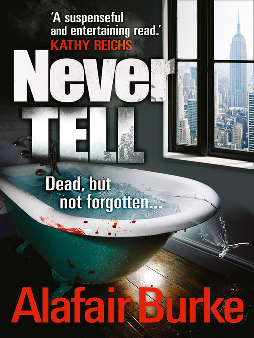 Title details for Never Tell by Alafair Burke - Available